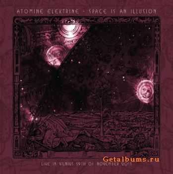 Atomine Elektrine - Space Is An Illusion: Live In Vilnius (2011)