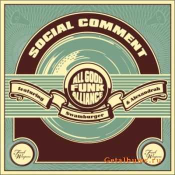 All Good Funk Alliance featuring Swamburger & Alexandrah – Social Comment (2006) All Good Funk Alliance featuring Swamburger & Alexandrah – Social Comment (2006)