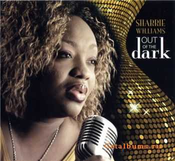 Sharrie Williams - Out Of The Dark (2011)