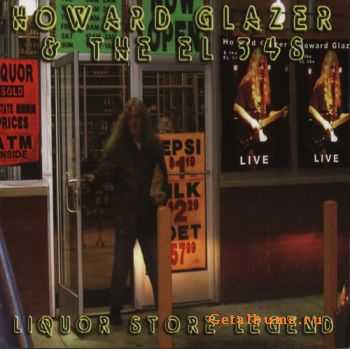 Howard Glazer & The EL34's - Liquor Store Legend (2007)