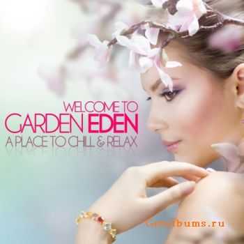 VA - Welcome to Garden Eden (A Place to Chill & Relax) (2011)