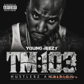 Young Jeezy - TM103: Hustlerz Ambition (Deluxe Edition) (2011)