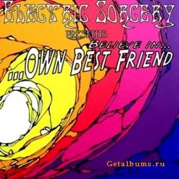 Electric Sorcery  Believe In Own Best Friend 2011