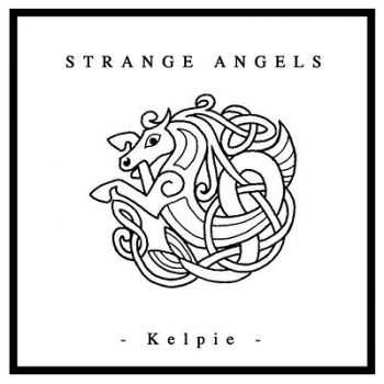 Strange Angels - Kelpie (Demo)  (2011)