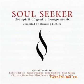 VA - Soul Seeker: The Spirit of Gentle Lounge Music (2011)