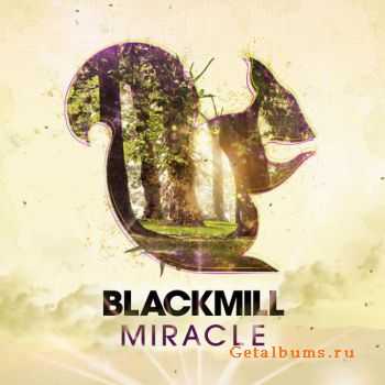 Blackmill - Miracle (2011)