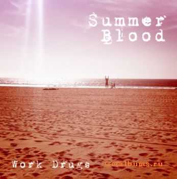 Work Drugs - Summer Blood (2011)