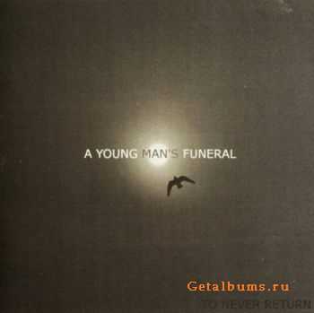 A Young Man's Funeral - To Never Return (2011)