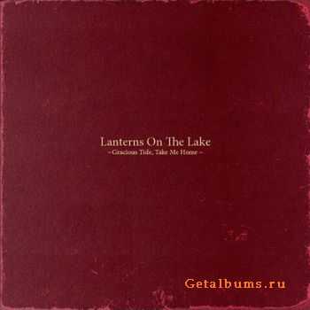 Lanterns On The Lake - Gracious Tide, Take Me Home (2011)