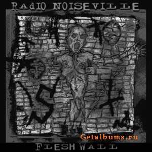 Radio Noiseville - Flesh Wall (2012)