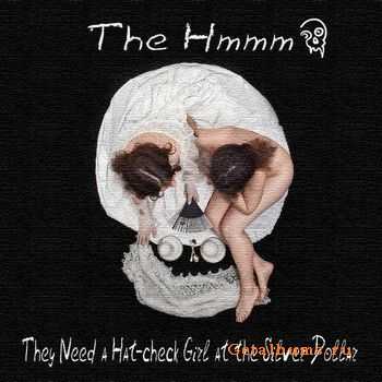 The Hmmm - They Need a Hat-check Girl at the Silver Dollar (2011)