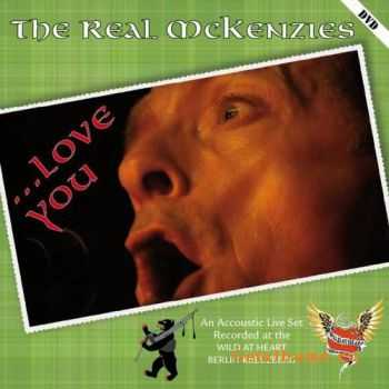 The Real Mckenzies - ...Love You (Live 2011)