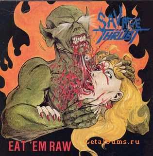 Savage Thrust - Eat 'em Raw (1990)