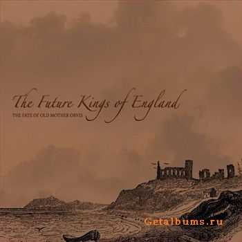 The Future Kings Of England - The Fate of Old Mother Orvis (2007)