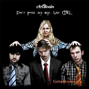 ctrlBrain - Don't Press Any Key. Use CTRL [EP] (2012)