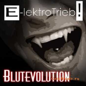 E-lektrotrieb! - Blutevolution (2012)