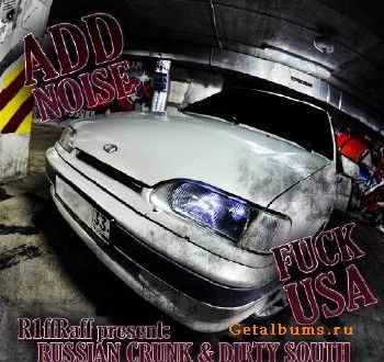 R1ffRaff present - Russian Crunk & Dirty South - [FUCK USA] (2011)