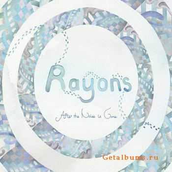 Rayons - After the Noise Is Gone (2012)