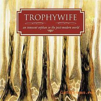 Trophywife - An Innocent Orphan In The Post-Modern World (2011)