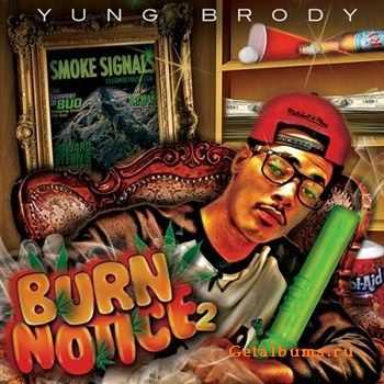 Yung Brody - Burn Notice (Part 2)(2012) Yung Brody - Burn Notice (Part 2)(2012)