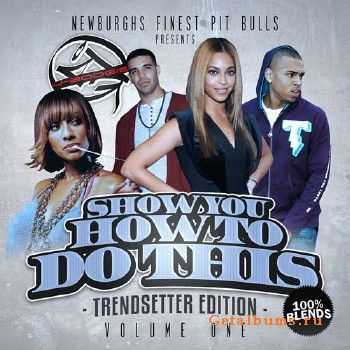 Show You How To Do This Vol 1 (2012) Show You How To Do This Vol 1 (2012)