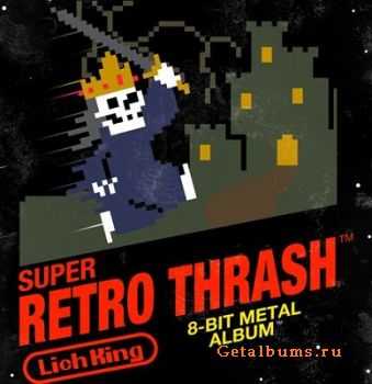 Lich King - Super Retro Thrash (2011)