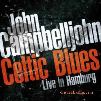 John Campbelljohn - Celtic Blues: Live In Hamburg (2011)