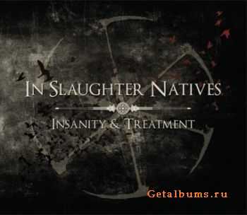 In Slaughter Natives - Insanity & Treatment (2011)