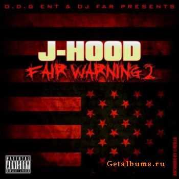 J-Hood - Fair Warning 2 (2012)