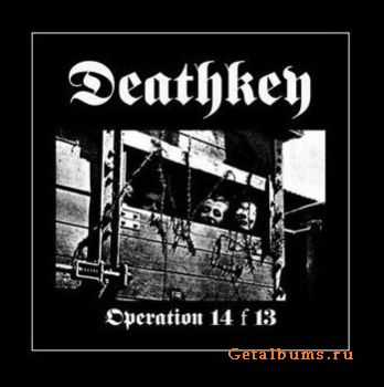 Deathkey - Operation 14 F 13 [EP] (2006)