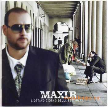 Maxi B - L'Ottavio Giorno Della Settimana (2012)