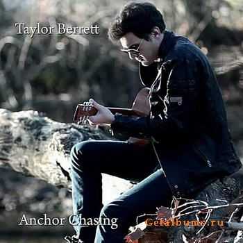 Taylor Berrett - Anchor Chasing [EP] (2012)