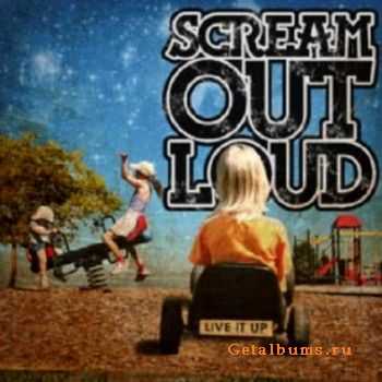 Scream Out Loud - Live It Up (2012)