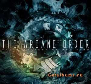 The Arcane Order - The Machinery Of Oblivion (2006)