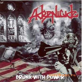 Adrenicide - Drunk with Power (2006)