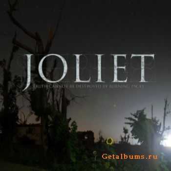 Joliet - Truth Cannot Be Destroyed By Burning Pages (2012)