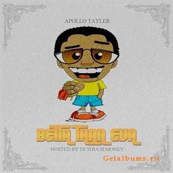 Apollo Tayler - Betta Than Eva (2012) Apollo Tayler - Betta Than Eva (2012)