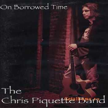 The Chris Piquette Band - On Borrowed Time (2006)