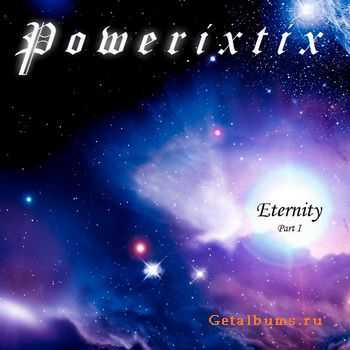 Powerixtix - Eternity (Part I) (2012)