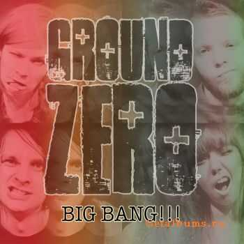 Ground Zero - Big Bang! (2012)