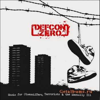 Defcon Zero - Music For Gluesniffers, Terrorists And The Mentally Ill (2011)