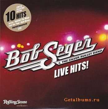 Bob Seger and The Silver Bullet Band - Live Hits! (2012)