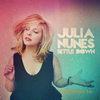 Julia Nunes - Settle Down (2012)