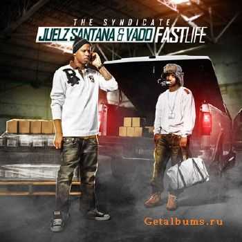 Juelz Santana & Vado  Fast Life (2012)