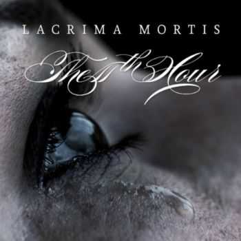 The 11th Hour - Lacrima Mortis (2012)