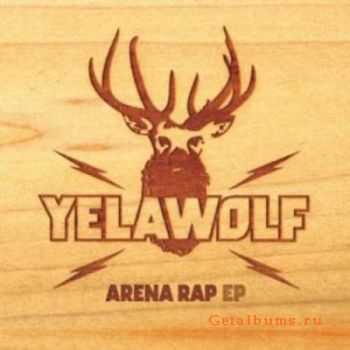 Yelawolf - Arena Rap EP (2012)