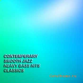 VA - Contemperary Smooth Jazz Heavy Bass Hits Classics (2012)