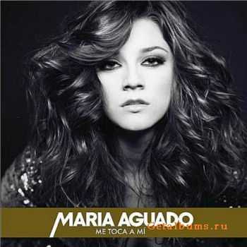 Maria Aguado - Me Toca a Mi (2012)