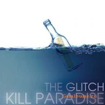 Kill Paradise - The Glitch (2012)