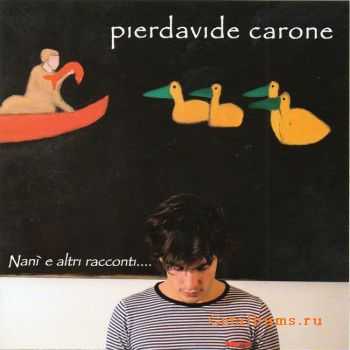 Pierdavide Carone - Nani E Altri Racconti (2012)